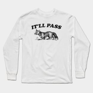 It'll Pass - Unisex Long Sleeve T-Shirt